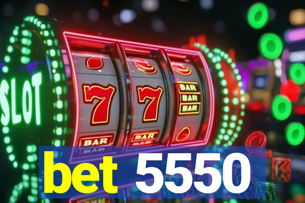 bet 5550